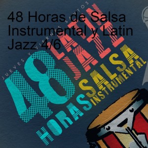 48 Horas de Salsa Instrumental y Latin Jazz 4/6