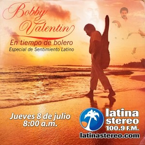 Especial Sentimiento Latino -Bobby Valentín parte 1 -08-07-2021