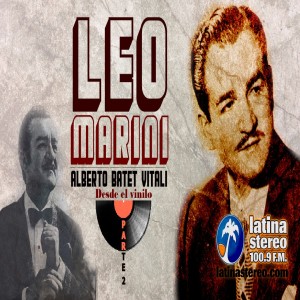 ESPECIAL SENTIMIENTO LATINO - SEGUNDA PARTE CON LEO MARINI EN VINILO - 12 DE AGOSTO DE  2021