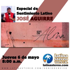 ESPECIAL SENTIMIENTO LATINO -GENTE CON ALMA-06 DE MAYO 2021