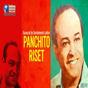 ESPECIAL SENTIMIENTO LATINO - BOLEROS DE PANCHITO RISET 23 DE SEPTIEMBRE 2021