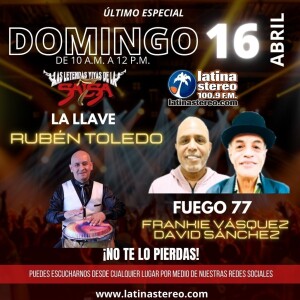 Especial Leyendas Vivas de la Salsa 7-Davd Sánchez-Frankie Vázquez y Rubén Toledo -16-04-2023