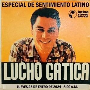 SENTIMIENTO LATINO JUEVES 25 DE ENERO DE 2024 - BOLEROS DESDE EL VINILO CON LUCHO GATICA