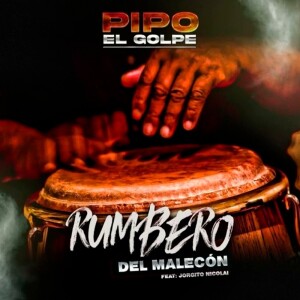 RUMBERO DEL MALECON - PIPO EL GOLPE FT. JORGE NICOLAI 2 DE FEBRERO 2024