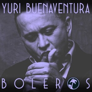 Sentimiento Latino jueves 19 de septiembre 2024 - Boleros desde el vinilo Yuri Buenaventura