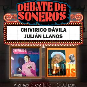 Debate de soneros -Chivirico Davila VS. Julian Llanos -05 de julio de 2024