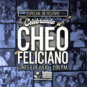 Especial de Festivo - Celebrando a Cheo Feliciano -  05 de julio de 2021