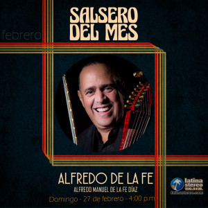 Salsero del mes - Alfredo de la Fe - 27 de febrero de 2022