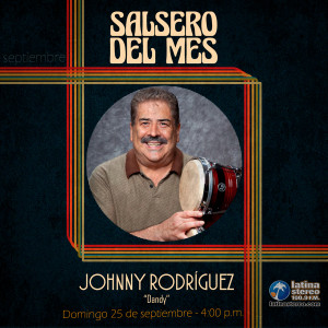 Salsero del mes - Johnny ”Dandy” Rodríguez - 25 de septiembre de 2022