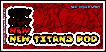 #2, NEW NEW NEW NEW TITANS POD