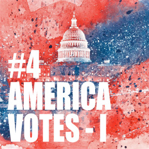 #4 America Votes I
