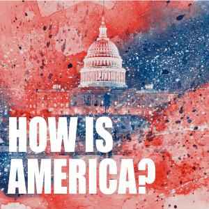 #1 How is America? (Trump and Election 2020)