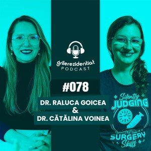 #78 | Rezi pe ATI cu dr. Raluca Goicea | Podcast Grile-Rezidentiat.ro