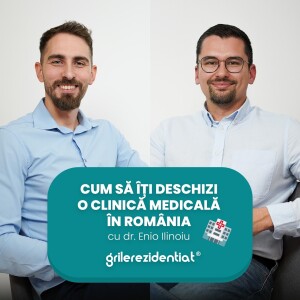 Antreprenoriat în medicină, cu dr. Enio Ilinoiu