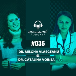 #35 | Rezi pe ORL - cu dr. Mischa Vlăsceanu | Podcast Grile-Rezidentiat.ro