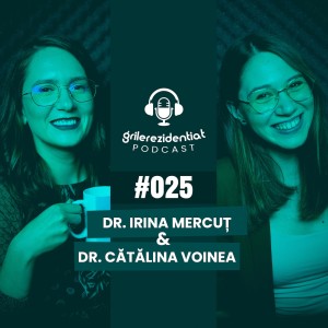 Podcast Grile-Rezidentiat.ro #025 - dr. Irina Mercuț (oftalmologie)