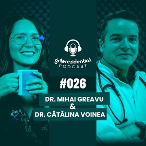 Podcast Grile-Rezidentiat.ro #026 - dr. Mihai Greavu (medicină internă & gastroenterologie)