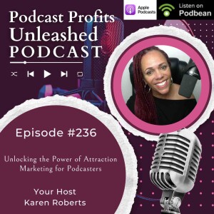 Unlocking the Power of Attraction Marketing for Podcasters