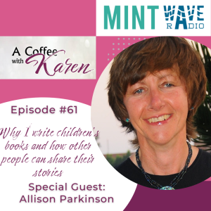 Episode #61 Why I write children’s books and how other people can share their stories