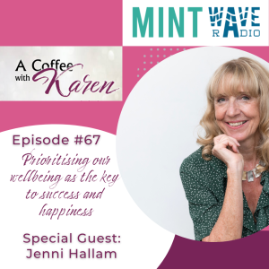 Episode #67   Prioritising our wellbeing as the key to success and happiness