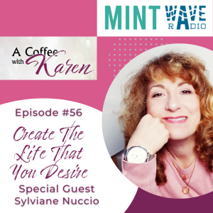 Episode #56 Create The Life That You Desire