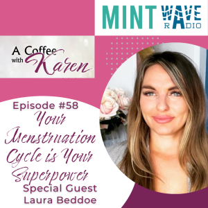Episode #58 Your Menstruation Cycle is Your Superpower
