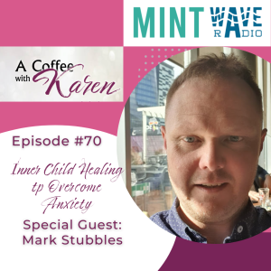 Episode #70 Inner Child Healing to Overcome Anxiety