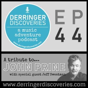 A John Prine Tribute with Jeff Sweatman (EP44)