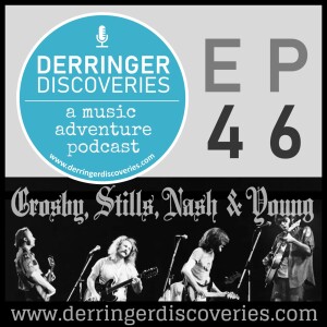 CSNY: Rock & Roll’s First Supergroup with Special Guest Jon Tyler Wiley (EP46)