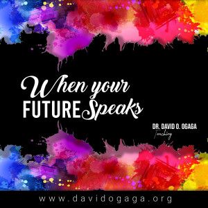When Your Future Speaks