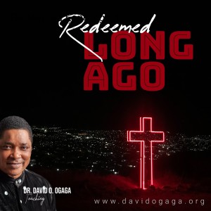 Redeemed Long Ago – Part 2