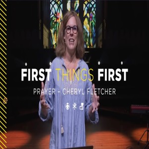First Things First: Prayer | Cheryl Fletcher