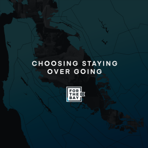 Choosing Staying over Going | For the Bay | Phil EuBank