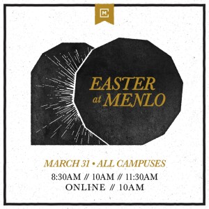 Easter at Menlo Church | Phil EuBank