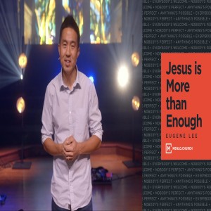 Jesus is More Than Enough | Eugene Lee