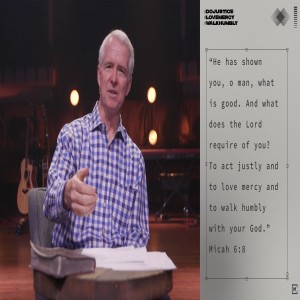 Do Justice. Love Mercy. Walk Humbly. | John Ortberg