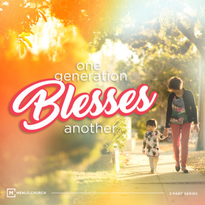 One Generation Blesses Another: Giving to Another Generation } Adam Hendrix