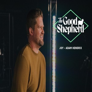 The Good Shepherd: Joy | Adam Hendrix