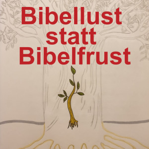 #1 Bibellust statt Bibelfrust – mit Freude tiefe Wurzeln schlagen