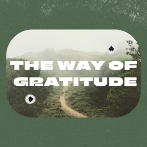 The Way Of Gratitude -Transformational Gratitude - Dan Powell - Luke 7