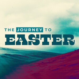 The Journey to Easter - The Greatest Sacrifice - Pastor Liz Powell