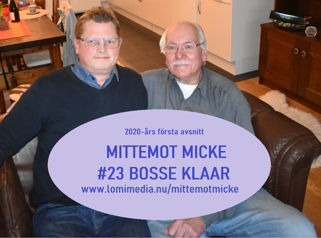 #23 Mittemot Micke med Bosse Klaar