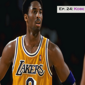 Ep. 24: "Kobe"