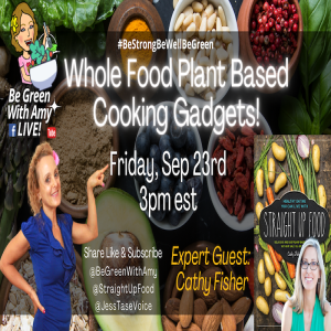 Plant Based Cooking Gadgets, Tips and Hacks! Cathy Fisher