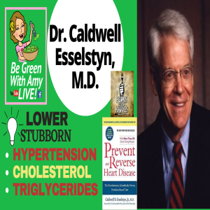 Lower Cholesterol, Triglycerides & Hypertension New! Dr. Esselstyn Prevent & Reverse Heart Disease