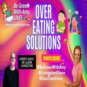 How to Stop Overeating, Stress Eating, and/or Binge Eating and Stick to a WFPB Diet Glenn Livingston