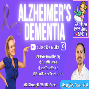 Alzheimer’s and Dementia How to Help Prevent and Heal Jeffrey Pierce, M.D. Plant Based Telehealth