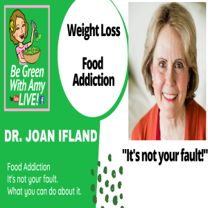 How Can I Stop Eating? Food Addiction -  Why it‘s Not Your Fault! Dr. Joan Ifland