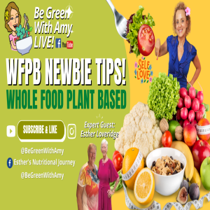 Plant Based Newbie Tips - What I Learned to Help me Lose 130 Pounds! Esther Loveridge