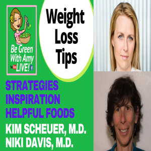 Weight Loss Tips and Overcoming Obesity Kim Scheuer, M.D. and Nicki Davis, M.D.